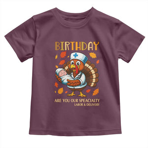 Thanksgiving Turkey Nurse Toddler T Shirt Labor and Delivery Birthday Specialty TS14 Maroon Print Your Wear