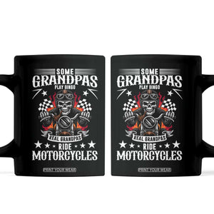Funny Grandpa Biker Coffee Mug Some Grandpas Play Bingo Real Grandpas Ride Motorcycles TS14 Black Print Your Wear