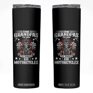 Funny Grandpa Biker Skinny Tumbler Some Grandpas Play Bingo Real Grandpas Ride Motorcycles TS14 Black Print Your Wear
