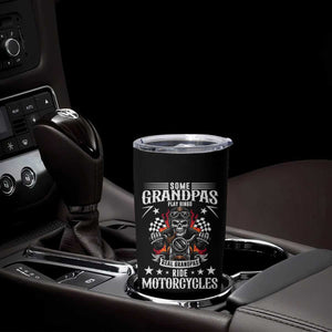 Funny Grandpa Biker Tumbler Cup Some Grandpas Play Bingo Real Grandpas Ride Motorcycles TS14 Print Your Wear