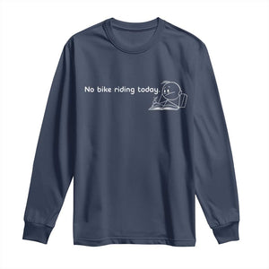 Funny Biker Lovers Long Sleeve Shirt No Bike Riding Today TS14 Navy Print Your Wear