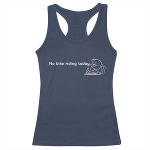 Funny Biker Lovers Racerback Tank Top No Bike Riding Today TS14 Navy Print Your Wear