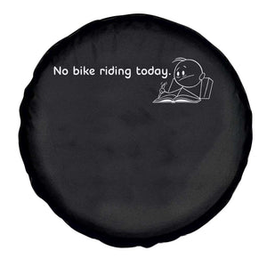 Funny Biker Lovers Spare Tire Cover No Bike Riding Today TS14 Print Your Wear