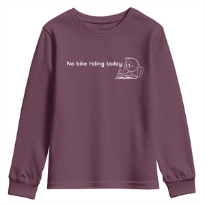 Funny Biker Lovers Youth Sweatshirt No Bike Riding Today TS14 Maroon Print Your Wear