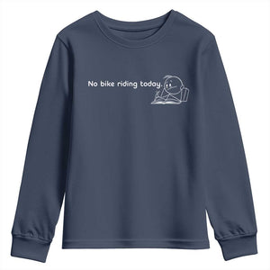 Funny Biker Lovers Youth Sweatshirt No Bike Riding Today TS14 Navy Print Your Wear