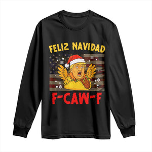 Funny Taco Trump F-Caw-F Christmas Long Sleeve Shirt Feliz Navidad - Print Your Wear