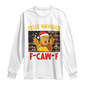 Funny Taco Trump F-Caw-F Christmas Long Sleeve Shirt Feliz Navidad - Print Your Wear