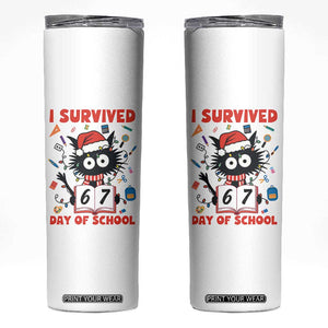 I Survived 67 Days Of School Cat Meme Skinny Tumbler Funny Christmas Six Seven Meme TS14 White Print Your Wear