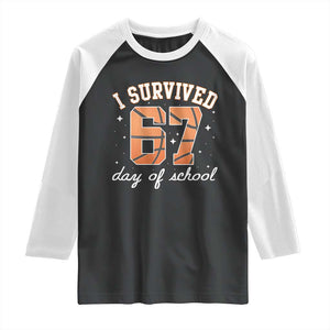 67 Six Seven Meme Raglan Shirt I Survived Days Of School TS14 Black White Print Your Wear