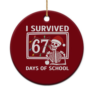 I Survived 67 Days Of School Skeleton Ceramic Ornament Funny Christmas Six Seven Meme TS14 1pc Red Print Your Wear