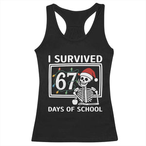 I Survived 67 Days Of School Skeleton Racerback Tank Top Funny Christmas Six Seven Meme TS14 Black Print Your Wear