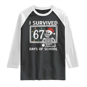 I Survived 67 Days Of School Skeleton Raglan Shirt Funny Christmas Six Seven Meme TS14 Black White Print Your Wear