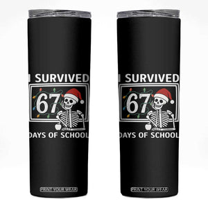 I Survived 67 Days Of School Skeleton Skinny Tumbler Funny Christmas Six Seven Meme - Print Your Wear