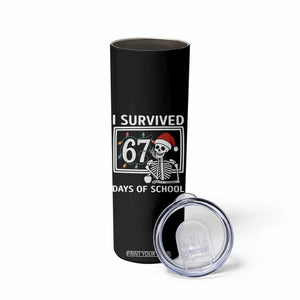 I Survived 67 Days Of School Skeleton Skinny Tumbler Funny Christmas Six Seven Meme - Print Your Wear
