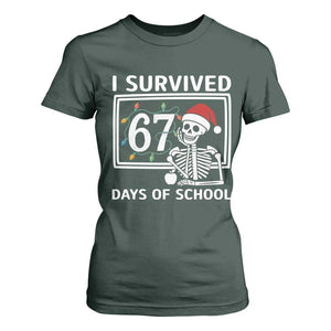 I Survived 67 Days Of School Skeleton T Shirt For Women Funny Christmas Six Seven Meme TS14 Dark Forest Green Print Your Wear