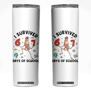 Marcus The Worm 67 Days of School Skinny Tumbler I Survived Funny Six Seven Meme Christmas Vibe TS14 White Print Your Wear