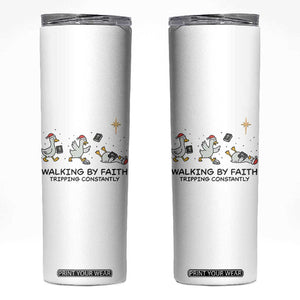 Funny Christian Goose Christmas Skinny Tumbler Walking By Faith Tripping Constantly - Print Your Wear