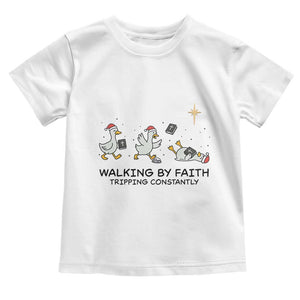 Funny Christian Goose Christmas Toddler T Shirt Walking By Faith Tripping Constantly TS14 White Print Your Wear