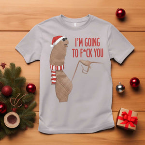Marcus The Worm Christmas Meme T Shirt I Am Going To Fck You TS14 Ice Gray Print Your Wear