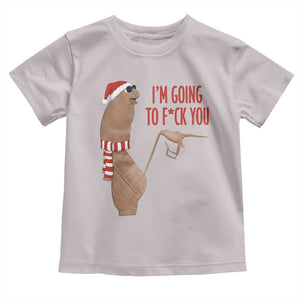 Marcus The Worm Christmas Meme Toddler T Shirt I Am Going To Fck You TS14 Ice Gray Print Your Wear