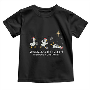 Christian Goose Christmas Toddler T Shirt Walking By Faith Tripping Constantly Funny Quote TS14 Black Print Your Wear