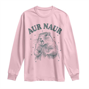Aur Naur Groundhog Meme Long Sleeve Shirt Funny Sarcastic Oh No Australian Accent TS14 Light Pink Print Your Wear