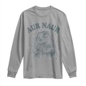 Aur Naur Groundhog Meme Long Sleeve Shirt Funny Sarcastic Oh No Australian Accent TS14 Sport Gray Print Your Wear