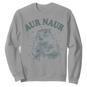 Aur Naur Groundhog Meme Sweatshirt Funny Sarcastic Oh No Australian Accent TS14 Sport Gray Print Your Wear