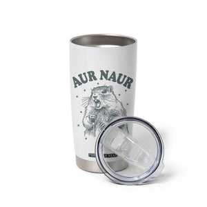 Aur Naur Groundhog Meme Tumbler Cup Funny Sarcastic Oh No Australian Accent TS14 Print Your Wear