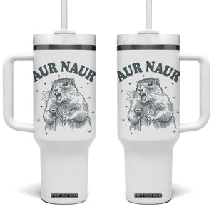 Aur Naur Groundhog Meme Tumbler With Handle Funny Sarcastic Oh No Australian Accent TS14 One Size: 40 oz White Print Your Wear