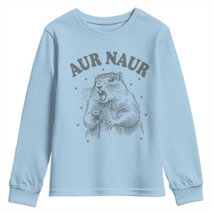 Aur Naur Groundhog Meme Youth Sweatshirt Funny Sarcastic Oh No Australian Accent TS14 Light Blue Print Your Wear
