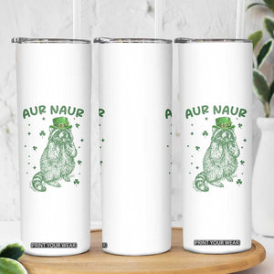 Aur Naur Raccoon St Patricks Day Skinny Tumbler Funny Sarcastic Oh No Australian Accent TS14 Print Your Wear