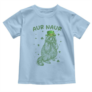 Aur Naur Raccoon St Patricks Day Toddler T Shirt Funny Sarcastic Oh No Australian Accent TS14 Light Blue Print Your Wear