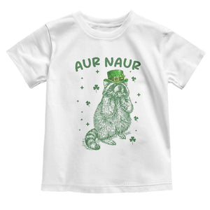 Aur Naur Raccoon St Patricks Day Toddler T Shirt Funny Sarcastic Oh No Australian Accent TS14 White Print Your Wear