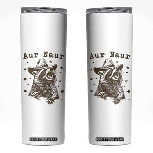 AUR Naur Cowboy Raccoon Skinny Tumbler Funny Sarcastic Oh No Australian Accent TS14 White Print Your Wear