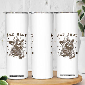 AUR Naur Cowboy Raccoon Skinny Tumbler Funny Sarcastic Oh No Australian Accent TS14 Print Your Wear
