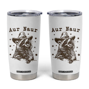 AUR Naur Cowboy Raccoon Tumbler Cup Funny Sarcastic Oh No Australian Accent TS14 White Print Your Wear