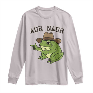 AUR Naur Cowboy Frog Meme Long Sleeve Shirt Funny Sarcastic Oh No Australian Accent TS14 Ice Gray Print Your Wear