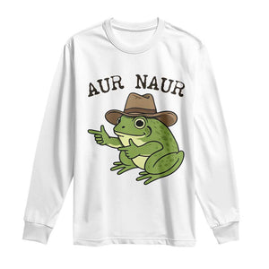 AUR Naur Cowboy Frog Meme Long Sleeve Shirt Funny Sarcastic Oh No Australian Accent TS14 White Print Your Wear