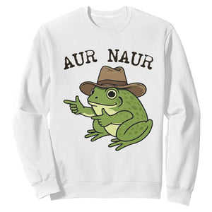 AUR Naur Cowboy Frog Meme Sweatshirt Funny Sarcastic Oh No Australian Accent TS14 White Print Your Wear