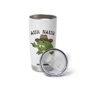 AUR Naur Cowboy Frog Meme Tumbler Cup Funny Sarcastic Oh No Australian Accent TS14 Print Your Wear