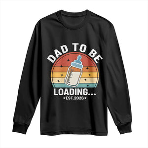 Dad to Be 2026 Long Sleeve Shirt Funny Pregnancy Announcement Gift TS14 Black Print Your Wear