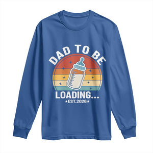 Dad to Be 2026 Long Sleeve Shirt Funny Pregnancy Announcement Gift TS14 Royal Blue Print Your Wear