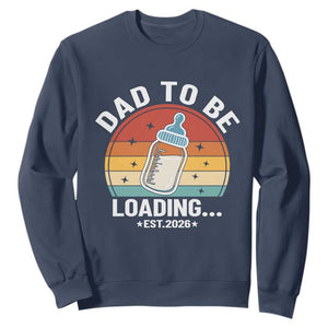Dad to Be 2026 Sweatshirt Funny Pregnancy Announcement Gift TS14 Navy Print Your Wear