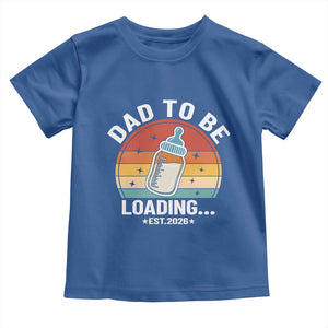 Dad to Be 2026 Toddler T Shirt Funny Pregnancy Announcement Gift TS14 Royal Blue Print Your Wear
