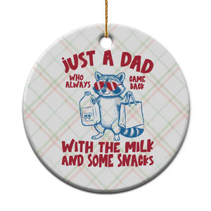 Just Dad Who Always Came Back With The Milk Ceramic Ornament Funny Raccoon Dad TS14 1pc Christmas Plaid Print Your Wear