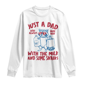 Just Dad Who Always Came Back With The Milk Long Sleeve Shirt Funny Raccoon Dad TS14 White Print Your Wear