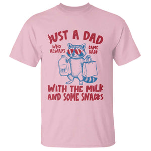 Just Dad Who Always Came Back With The Milk T Shirt Funny Raccoon Dad TS14 Light Pink Print Your Wear