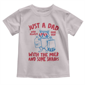 Just Dad Who Always Came Back With The Milk Toddler T Shirt Funny Raccoon Dad TS14 Ice Gray Print Your Wear