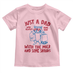 Just Dad Who Always Came Back With The Milk Toddler T Shirt Funny Raccoon Dad TS14 Light Pink Print Your Wear